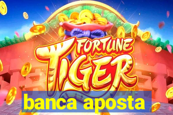 banca aposta